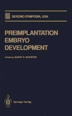 Preimplantation Embryo Development by Barry D. Bavister 9781461393191