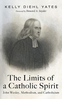 The Limits of a Catholic Spirit by Kelly Diehl Yates 9781725269484