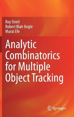 Analytic Combinatorics for Multiple Object Tracking by Roy Streit 9783030611903