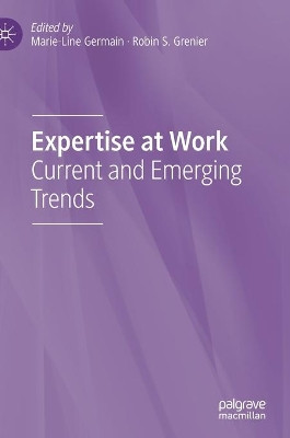 Expertise at Work: Current and Emerging Trends by Marie-Line Germain 9783030643706