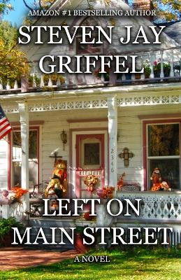 Left on Main Street by Steven Jay Griffel 9798218088538