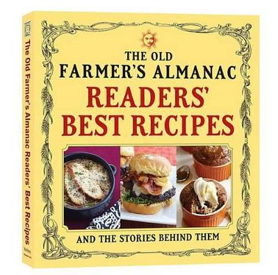 The Old Farmer's Almanac Readers' Best Recipes: And the Stories Behind Them by Old Farmer's Almanac 9781571987167