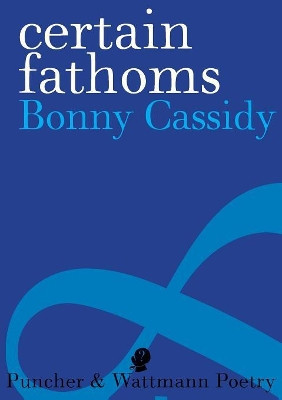 Certain Fathoms by Bonny Cassidy 9781921450372