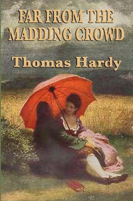 Far from the Madding Crowd by Thomas Defendant Hardy 9781617201431
