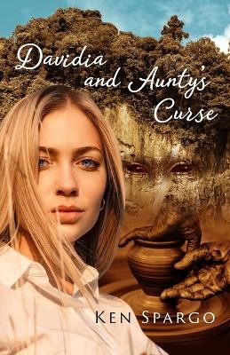 Davidia and Aunty's Curse by Ken Spargo 9781925707458