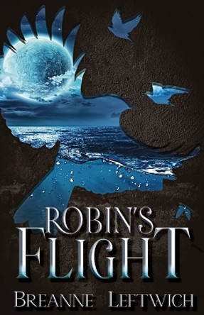 Robin's Flight by Breanne Leftwich 9798986760735