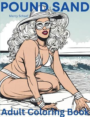 Pound Sand by Marcy Schaaf 9798869000330