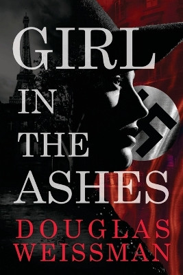 Girl in the Ashes by Douglas Weissman 9781958901762