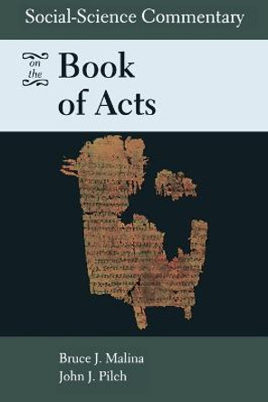 Social Science Commentary on the Book of Acts by Bruce J. Malina, STD