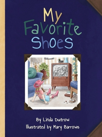 My Favorite Shoes by Linda M Dutrow 9781954682672