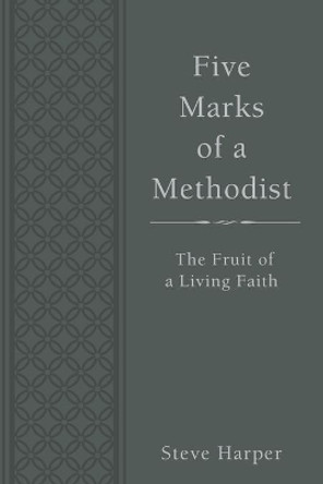 Five Marks of a Methodist by Steve Harper 9781791026394