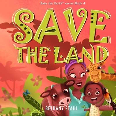 Save the Land by Bethany Stahl 9781951987008