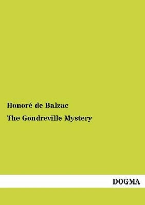 The Gondreville Mystery by Honore De Balzac 9783955078072