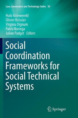 Social Coordination Frameworks for Social Technical Systems by Huib Aldewereld 9783319815503