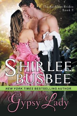 Gypsy Lady (The Reckless Brides, Book 2) by Shirlee Busbee 9781644572382