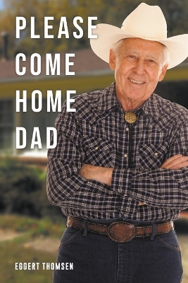 Please Come Home Dad by Eggert Thomsen 9781647491864