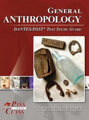 General Anthropology DANTES/DSST Test Study Guide by Passyourclass 9781614337621