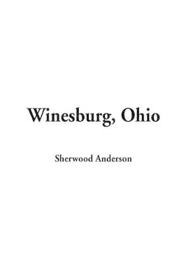 Winesburg, Ohio by Sherwood Anderson 9781404339569