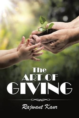 The Art of Giving by Rajwant Kaur 9781482844962