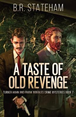 A Taste of Old Revenge by B R Stateham 9784824122957