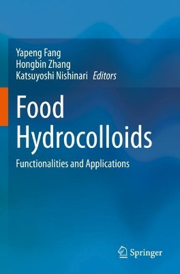 Food Hydrocolloids: Functionalities and Applications by Yapeng Fang 9789811603228