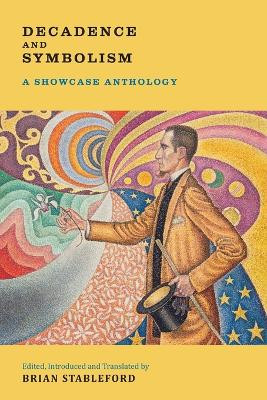 Decadence and Symbolism: A Showcase Anthology by Brian Stableford 9781943813582