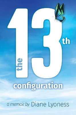 The 13th Configuration by Diane Lyoness 9781773701615