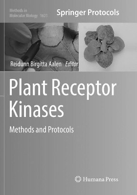 Plant Receptor Kinases: Methods and Protocols by Reidunn Birgitta Aalen 9781493983827
