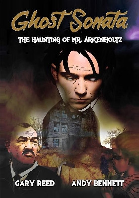 Ghost Sonata: The Haunting of Mr. Arkenholtz by Gary Reed 9781986759205