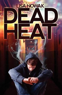 Dead Heat by Lisa Nowak 9781937167189