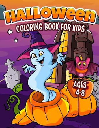 Halloween Coloring Book for Kids Ages 4-8: A Fun Halloween Coloring Gift Book for Boys and Girls by Happy Harper 9781989543368