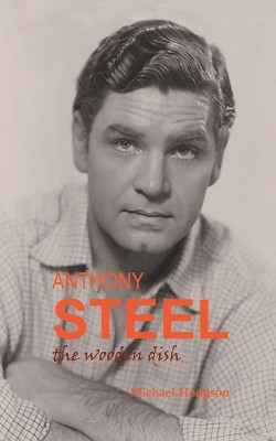 Anthony Steel: the wooden dish by Michael Hodgson 9781787190511