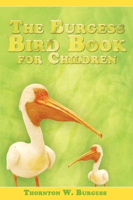 The Burgess Bird Book for Children by Thornton W Burgess 9781607962083