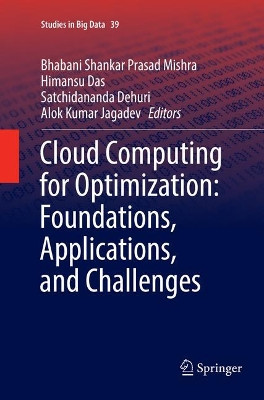 Cloud Computing for Optimization: Foundations, Applications, and Challenges by Bhabani Shankar Prasad Mishra 9783030088323