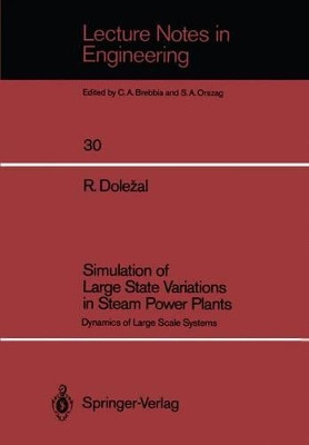 Simulation of Large State Variations in Steam Power Plants: Dynamics of Large Scale Systems by Richard Dolezal 9783540180531