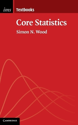 Core Statistics by Simon N. Wood 9781107071056