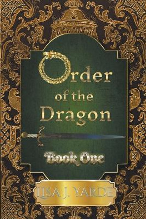 Order of the Dragon-Book One by Lisa J Yarde 9781939138248