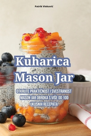 Kuharica Mason Jar by Patrik Vinkovic 9781835513521