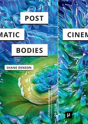 Post-Cinematic Bodies by Shane Denson 9783957960436