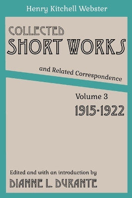 Collected Short Works and Related Correspondence Vol. 3: 1915-1922 by Henry Kitchell Webster 9781088272817