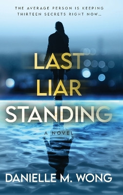 Last Liar Standing by Danielle M Wong 9781958231302