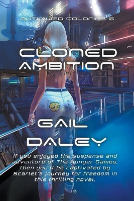Cloned Ambition by Gail Daley 9781684891962