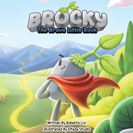 Brocky: The Brave Little Rock by Roberto Livi 9798988393214