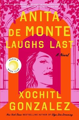 Anita de Monte Laughs Last: Reese's Book Club Pick (a Novel) by Gonzalez 9781250786241