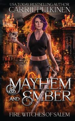 Mayhem and Ember by Carrie Pulkinen 9781957253206