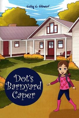 Dot's Barnyard Caper by Cathy L Stewart 9781961879164