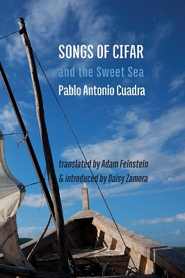Songs of Cifar and the Sweet Sea by Pablo Antonio Cuadra 9781848618756