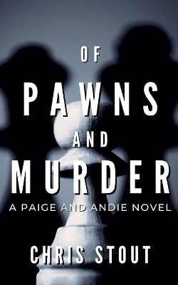 Of Pawns and Murder by Chris Stout 9798224656387
