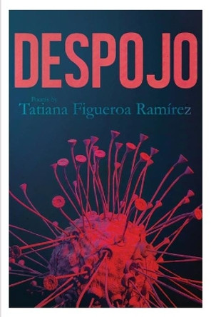 Despojo by Tatiana Figueroa Ramirez 9781734561722