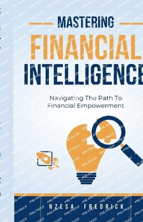 Mastering Financial Intelligence by Nzesa Fredrick 9798215298558